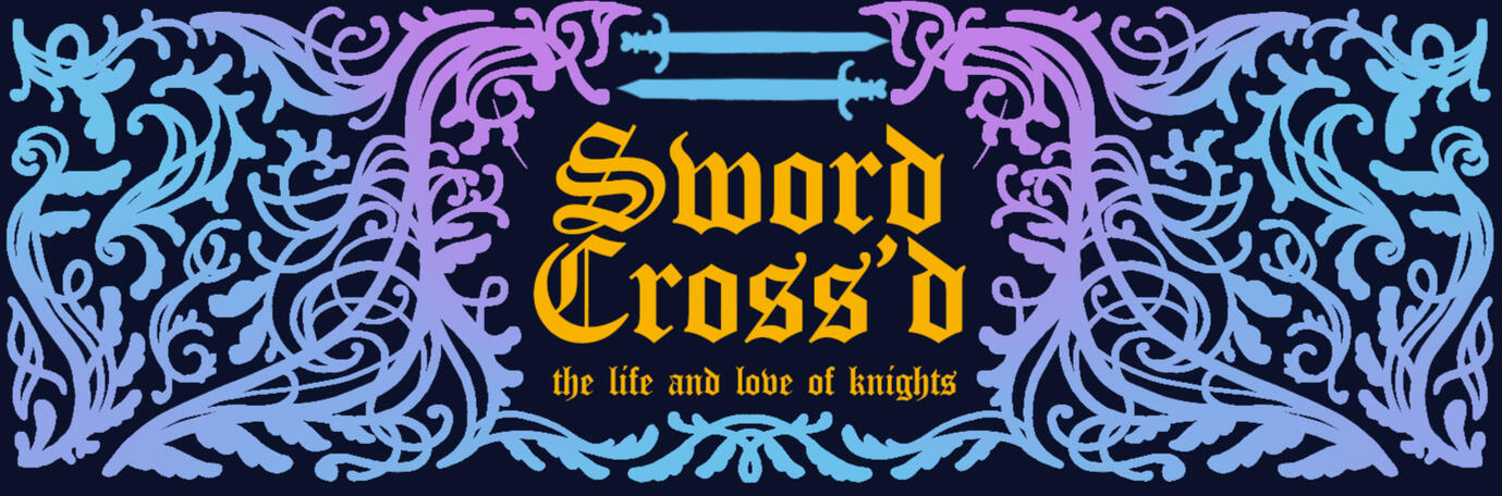 Sword Cross'd: An original knights zine